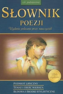 Słownik poezji. Szkoła podstawowa - Słowniki języka polskiego - miniaturka - grafika 1
