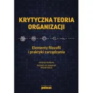 Biznes - MT Biznes Krytyczna teoria organizacji. Elementy filozofii i praktyki zarządzania Witold Kieżun, Wojciech W. Gasparski - miniaturka - grafika 1