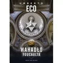 Wydawnictwo Literackie Wahadło Foucaulta. Wyd. 2017 - Umberto Eco