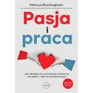 Biznes - Pasja i praca. Jak odnaleźć to, co kochasz, kochać to, co robisz, i robić to do końca życia - miniaturka - grafika 1