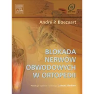 Podręczniki dla szkół wyższych - Urban & Partner Blokada nerwów obwodowych w ortopedii z płytą DVD - Boezaart Andre P. - miniaturka - grafika 1