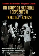 Historia Polski - Na tropach skarbów i depozytów Trzeciej Rzeszy - Szymon Wrzesiński, Krzysztof Urban - miniaturka - grafika 1