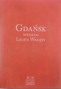 Gdańsk według Lecha Wałęsy - Biografie i autobiografie - miniaturka - grafika 1