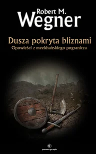 Dusza pokryta bliznami. Opowieści z meekhańskiego pogranicza. Tom 6 - Horror, fantastyka grozy - miniaturka - grafika 1