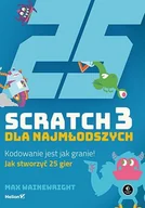 E-booki - informatyka - Scratch 3 dla najmłodszych. Kodowanie jest jak granie! - miniaturka - grafika 1