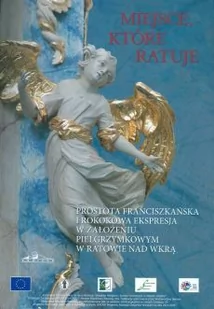 Miejsce, które ratuje. Franciszkańska prostota i rokokowa ekspresja w założeniu pielgrzymkowym w Ratowie nad Wkrą - Religia i religioznawstwo - miniaturka - grafika 2