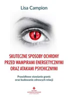 Ezoteryka - Skuteczne sposoby ochrony przed wampirami energetycznymi oraz atakami psychicznymi Prawidłowe stawianie granic oraz budowanie zdrowych relacji - miniaturka - grafika 1