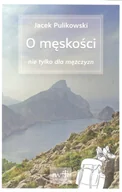 Rozrywka i humor - O męskości nie tylko dla mężczyzn - Wysyłka od 3,99 - miniaturka - grafika 1