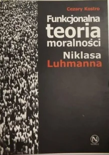 Funkcjonalna teoria moralno��ci Niklasa Luhmanna - Historia świata - miniaturka - grafika 1