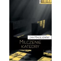 Teologia Polityczna Milczenie katedry - Jan Maciejewski - Felietony i reportaże - miniaturka - grafika 1
