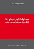 Pomoce naukowe - Daktyloepitryty Bakchylidesa na tle wczesnej... - Anna Szczepaniak - miniaturka - grafika 1