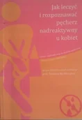 Książki medyczne - Jak leczyć i rozpoznawać pęcherz nadreaktywny u kobiet - miniaturka - grafika 1