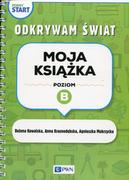 Książki edukacyjne - Pewny start Odkrywam świat Moja książka Poziom B Kowalska Bożena Krasnodębska Anna Mokrzycka Agnieszka - miniaturka - grafika 1