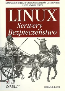 Linux. Serwery. Bezpieczeństwo - Systemy operacyjne i oprogramowanie - miniaturka - grafika 1