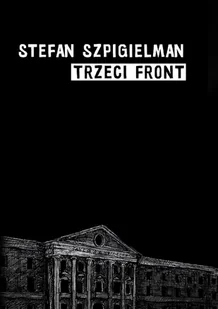 Żydowski Instytut Historyczny Trzeci front Szpigielman Stefan - Pamiętniki, dzienniki, listy - miniaturka - grafika 1