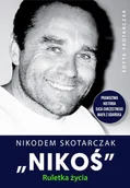 Biografie i autobiografie - Nikodem Skotarczak "Nikoś". Ruletka życia - miniaturka - grafika 1
