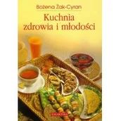 Zdrowie - poradniki - Galaktyka Bożena Żak-Cyran Kuchnia zdrowia i młodości - miniaturka - grafika 1