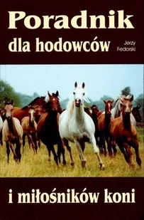 Poradnik dla hodowców i miłośników koni - Poradniki hobbystyczne - miniaturka - grafika 1