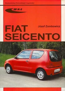 Wydawnictwa Komunikacji i Łączności WKŁ Józef Zembowicz Fiat Seicento - Poradniki motoryzacyjne - miniaturka - grafika 1