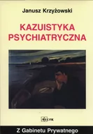 Książki medyczne - Kazuistyka Psychiatryczna - Janusz Krzyżowski - miniaturka - grafika 1