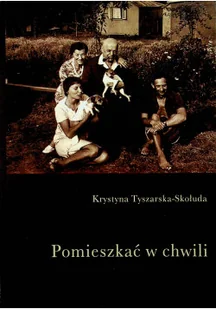 Pomieszkać w chwili - Biografie i autobiografie - miniaturka - grafika 1