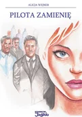 Powieści - Wejner Alicja Pilota zamienię - miniaturka - grafika 1
