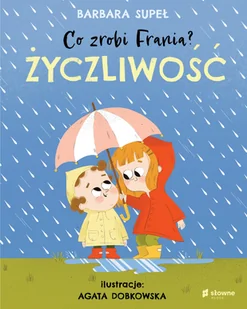 Co zrobi Frania? Życzliwość - Literatura popularno naukowa dla młodzieży - miniaturka - grafika 2