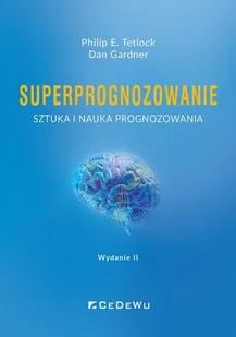Superprognozowanie. Sztuka i nauka prognozowania - Philip E. Tetlock, Dan Gardner - Zarządzanie - miniaturka - grafika 1