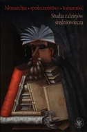 Historia świata - Wydawnictwa Uniwersytetu Warszawskiego Monarchia, społeczeństwo, tożsamość. Studia z dziejów średniowiecza. praca zbiorowa - miniaturka - grafika 1