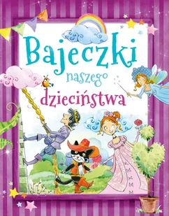 Bajeczki naszego dzieciństwa Nowa - Pedagogika i dydaktyka - miniaturka - grafika 1