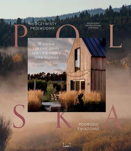 Polska. Nieoczywisty przewodnik. W mieście i na łonie natury odkrywaj miejsca pełne inspiracji - Przewodniki - miniaturka - grafika 1