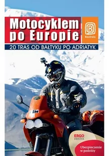 Motocyklem po Europie. 20 tras od Bałtyku po Adriatyk - E-booki - literatura faktu - miniaturka - grafika 1