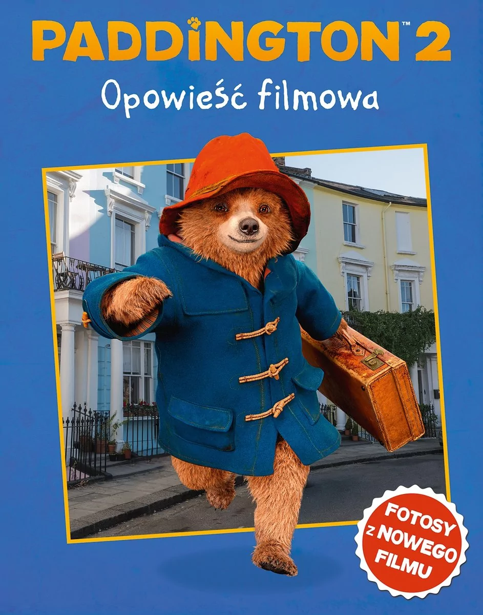 PADDINGTON 2 OPOWIEŚĆ FILMOWA Opracowanie zbiorowe DARMOWA DOSTAWA DO KIOSKU RUCHU OD 24,99ZŁ