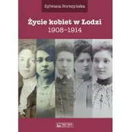 Historia świata - Życie kobiet w Łodzi 1908-1914 Borszyńska Sylwana - miniaturka - grafika 1