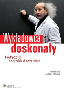 Wykładowca Doskonały. Podręcznik Nauczyciela Akademickiego - Pedagogika i dydaktyka - miniaturka - grafika 1