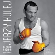 Audiobooki - biografie - Jerzy Kulej. W cieniu podium - miniaturka - grafika 1