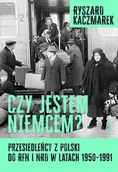 E-booki - historia - Czy jestem Niemcem? Przesiedleńcy z Polski do RFN i NRD w latach 1950–1991 - miniaturka - grafika 1