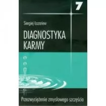 Diagnostyka karmy 7 Przezwyciężenie zmysłowego szczęścia Siergiej Łazariew - Ezoteryka - miniaturka - grafika 1