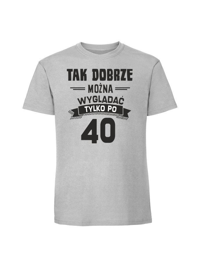 Męska koszulka z nadrukiem -40 tak dobrze można wyglądać tylko po 40 v2 Pastelowy szary XXL