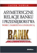 Finanse, księgowość, bankowość - Asymetryczne relacje banku i przedsiębiorstwa wobec zagrożenia upadłością - miniaturka - grafika 1