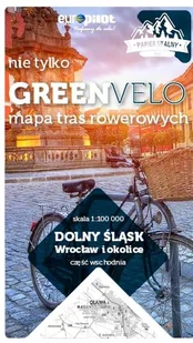 Dolny Śląsk. Wrocław i okolice. Część wschodnia. Nie tylko Green Velo. Mapa tras rowerowych - Atlasy i mapy - miniaturka - grafika 1