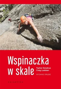 Galaktyka Wspinaczka w skale - Craig Luebben - Poradniki hobbystyczne - miniaturka - grafika 1