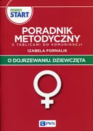 Pedagogika i dydaktyka - Pewny start O dojrzewaniu Dziewczęta Poradnik metodyczny z tablicami do komunikacji - Izabela Fornalik - miniaturka - grafika 1