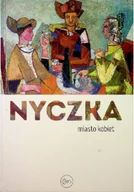 Książki o kulturze i sztuce - Nyczka Miasto Kobiet - miniaturka - grafika 1