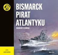Audiobooki - historia - Bismarck pirat Atlantyku Zbigniew Flisowski - miniaturka - grafika 1
