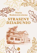 Opowiadania - Straszny dziadunio - miniaturka - grafika 1