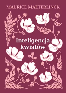 WYDAWNICTWO MG Inteligencja kwiatów - Maurice Maeterlinck - Eseje - miniaturka - grafika 3