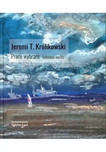 Jeremi T. Królikowski. Prace wybrane. Selected works - Książki o kulturze i sztuce - miniaturka - grafika 2