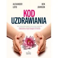Poradniki hobbystyczne - Kod uzdrawiania. Sam możesz sobie poradzić z przyczynami problemów zdrowotnych i uczuciowych oraz niepowodzeń. Uzdrowienie może nastąpić w 6 minut! - - miniaturka - grafika 1