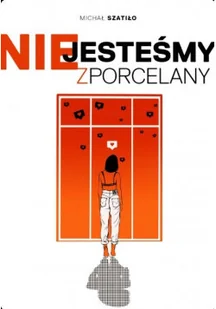 Nie jesteśmy z porcelany - Literatura obyczajowa - miniaturka - grafika 1